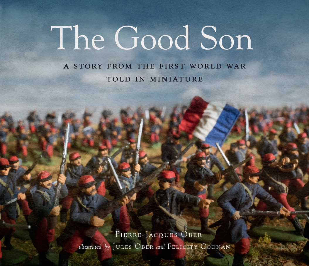Good Son: A Story from the First World War, Told in Miniature, The